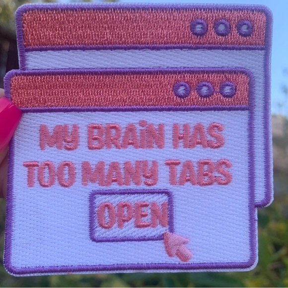 “My Brain Has Too Many Tabs Open” Embroidery Iron on Patch, ADHD, Mental Health - Picture 3 of 3